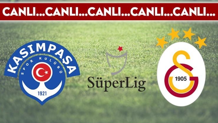 CANLI ANLATIM: Kasımpaşa 2-2 Galatasaray